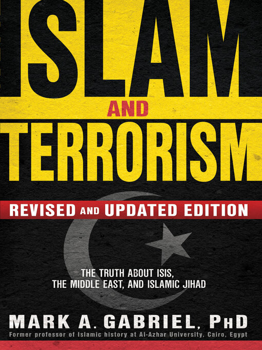 Title details for Islam and Terrorism (Revised and Updated Edition) by Mark A Gabriel - Available